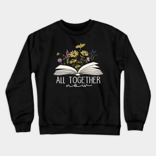 All Together Now Summer Reading 2023 Retro Flower Book Lover Crewneck Sweatshirt
